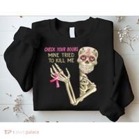 Check Your Boobs Mine Tried To Kill Me Skeleton Sweatshirt thumb 2
