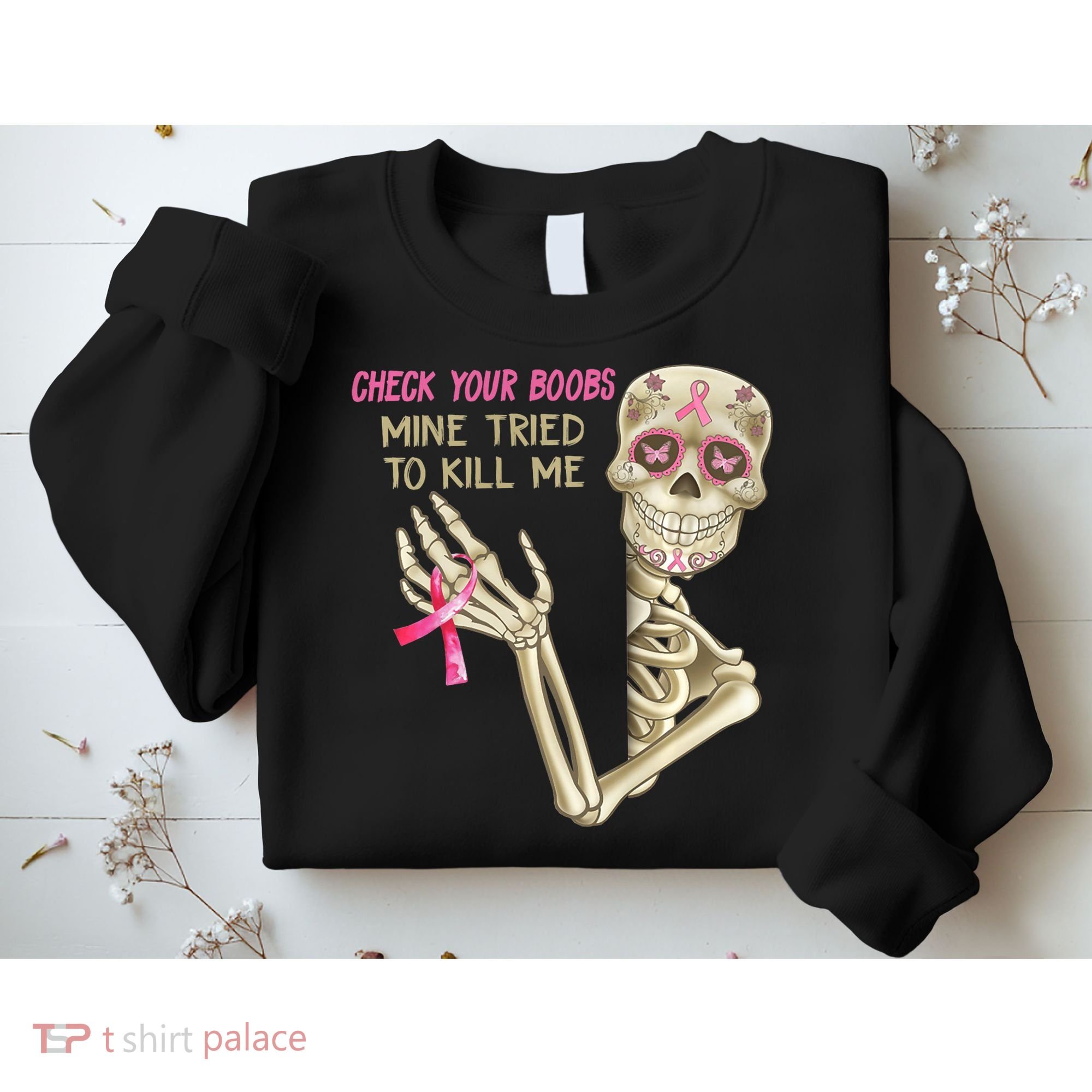 Check Your Boobs Mine Tried To Kill Me Skeleton Sweatshirt