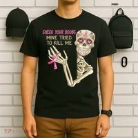 Check Your Boobs Mine Tried To Kill Me Skeleton T-Shirt thumb 6