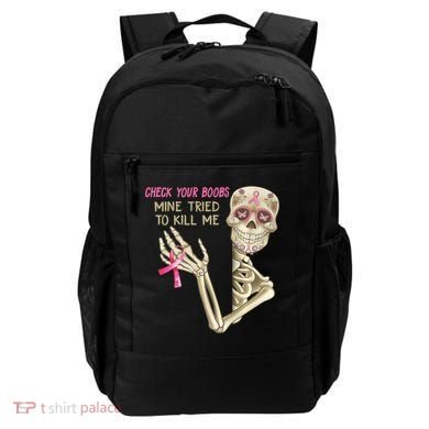 Check Your Boobs Mine Tried To Kill Me Skeleton Backpack