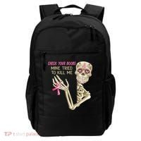 Check Your Boobs Mine Tried To Kill Me Skeleton Backpack thumb 0