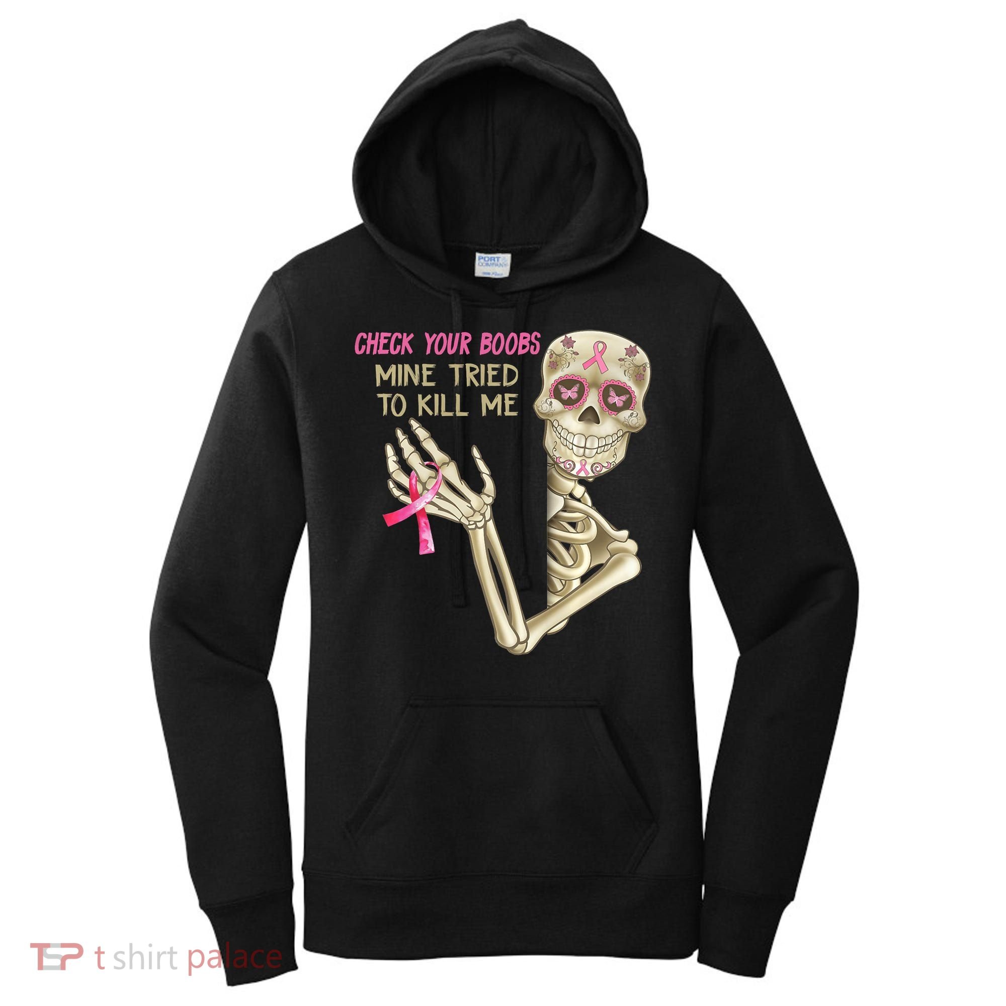 Check Your Boobs Mine Tried To Kill Me Skeleton Women's Hoodie