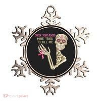 Check Your Boobs Mine Tried To Kill Me Skeleton Ornament thumb 0