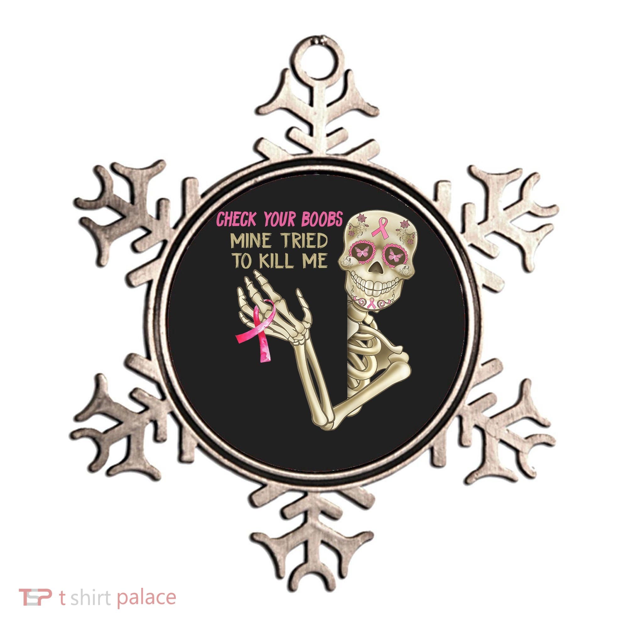 Check Your Boobs Mine Tried To Kill Me Skeleton Ornament