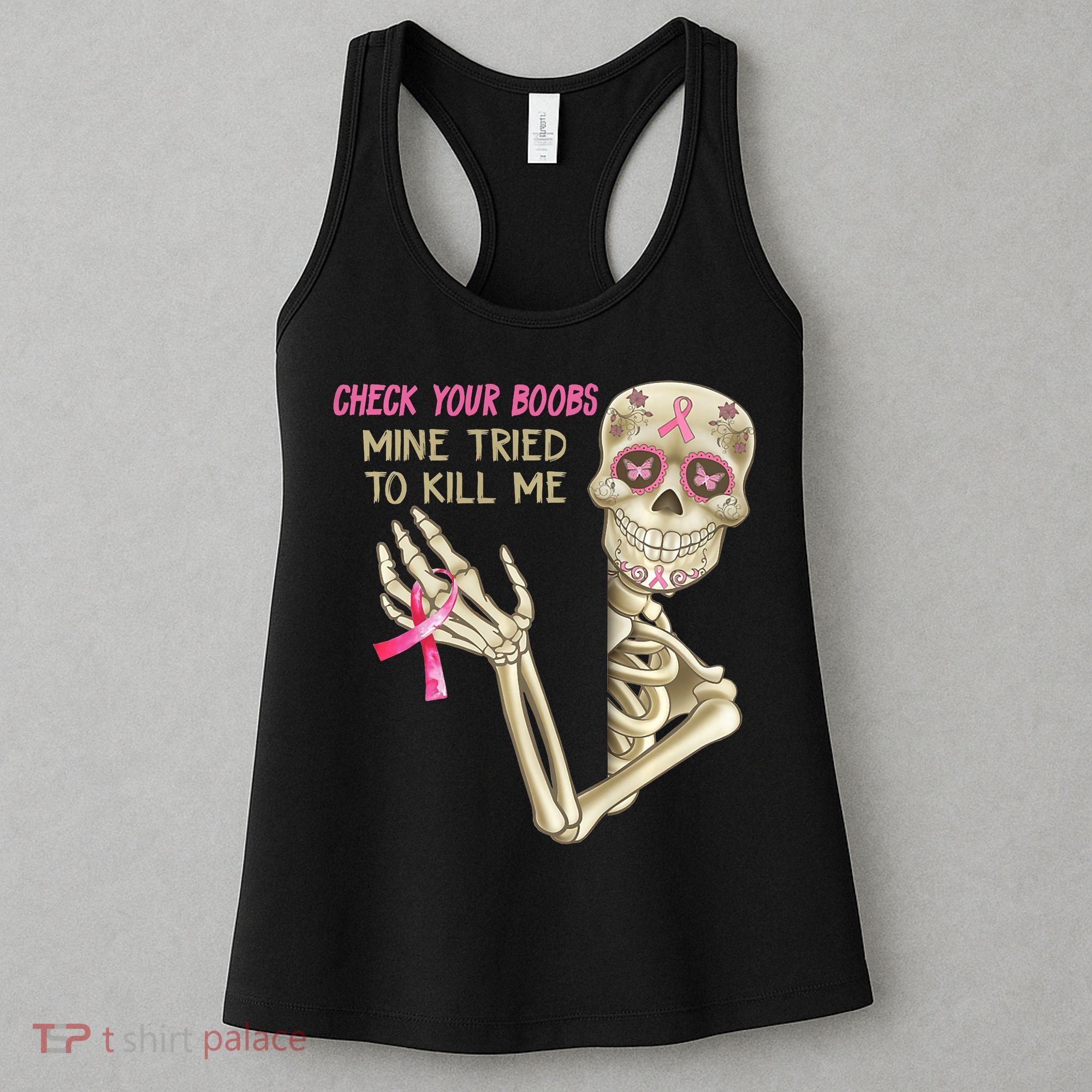 Check Your Boobs Mine Tried To Kill Me Skeleton Women's Tank Top