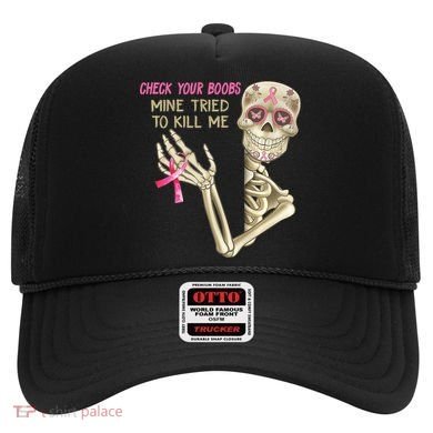 Check Your Boobs Mine Tried To Kill Me Skeleton Hat