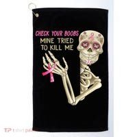 Check Your Boobs Mine Tried To Kill Me Skeleton Golf Towel thumb 0