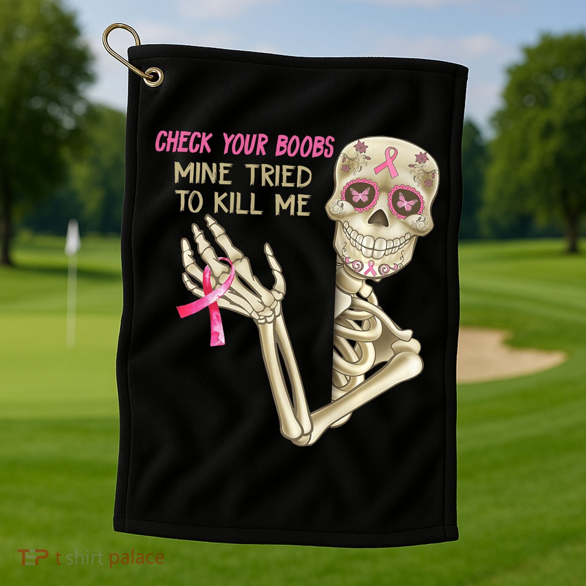 Check Your Boobs Mine Tried To Kill Me Skeleton Golf Towel