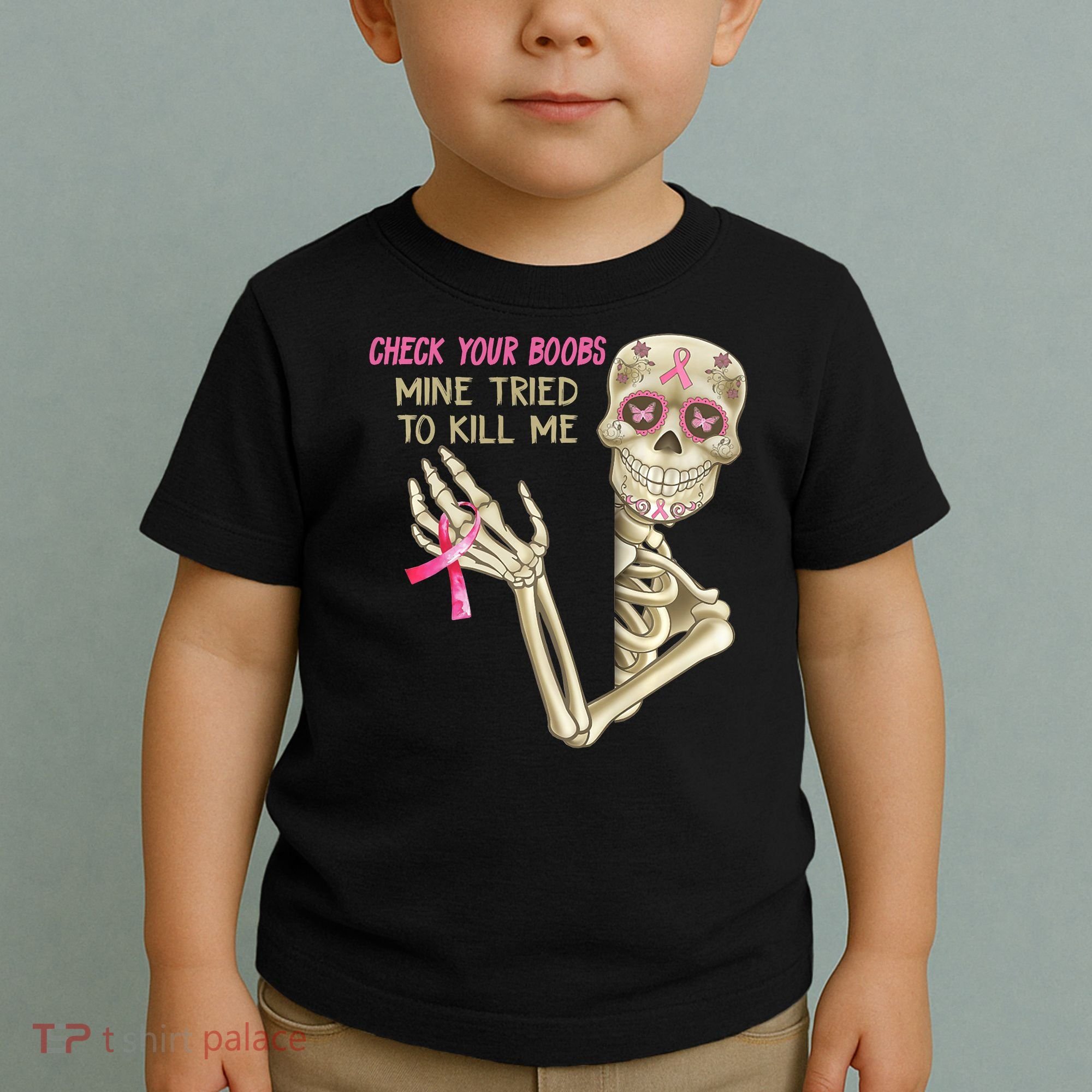 Check Your Boobs Mine Tried To Kill Me Skeleton Toddler T-Shirt