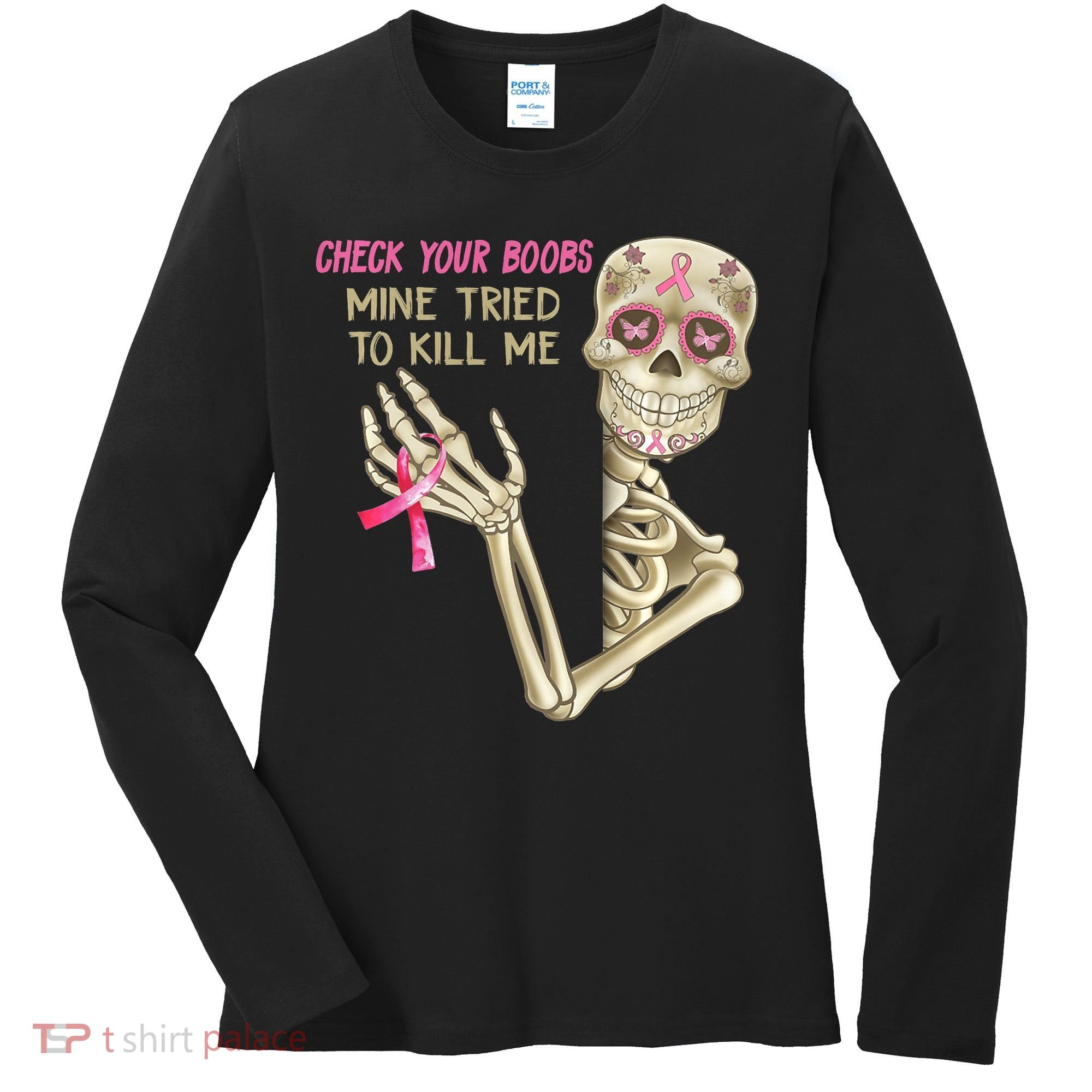 Check Your Boobs Mine Tried To Kill Me Skeleton Women's Long Sleeve Shirt