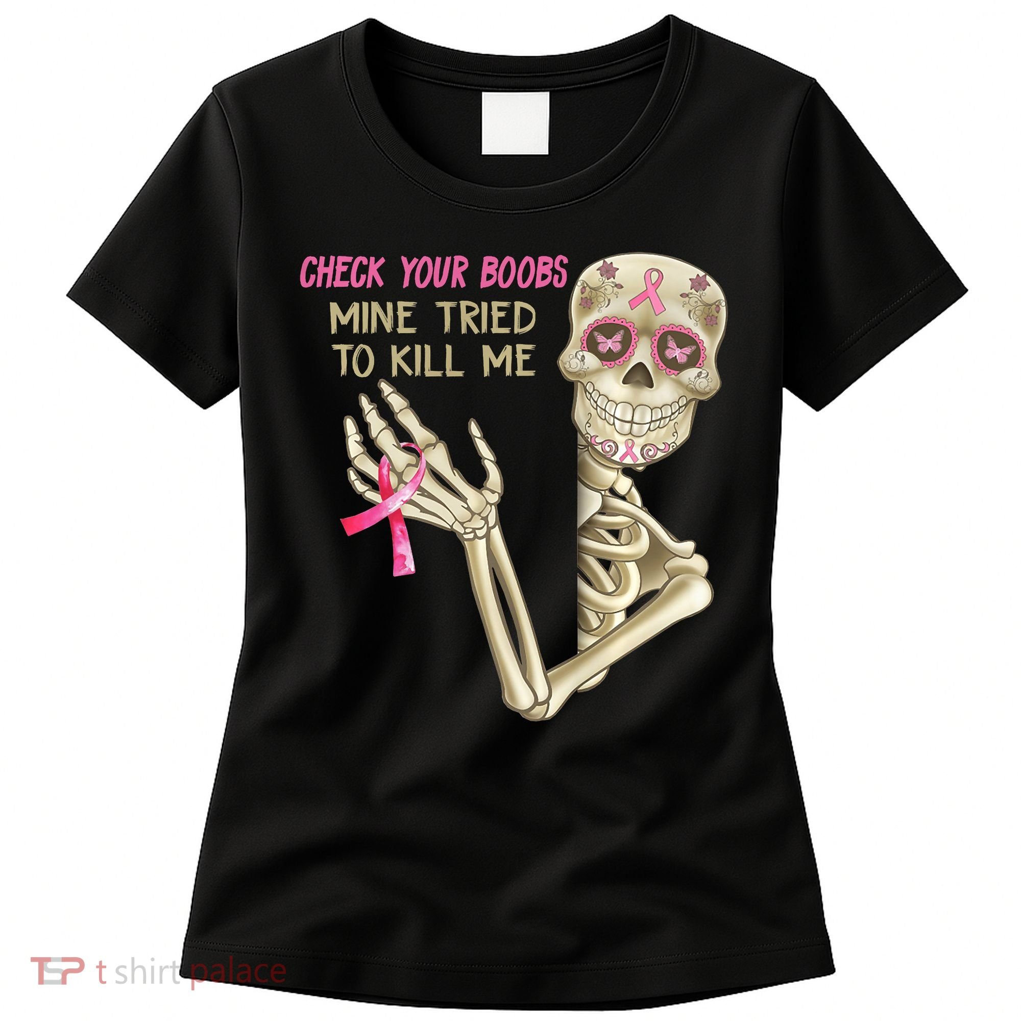 Check Your Boobs Mine Tried To Kill Me Skeleton Women's T-Shirt