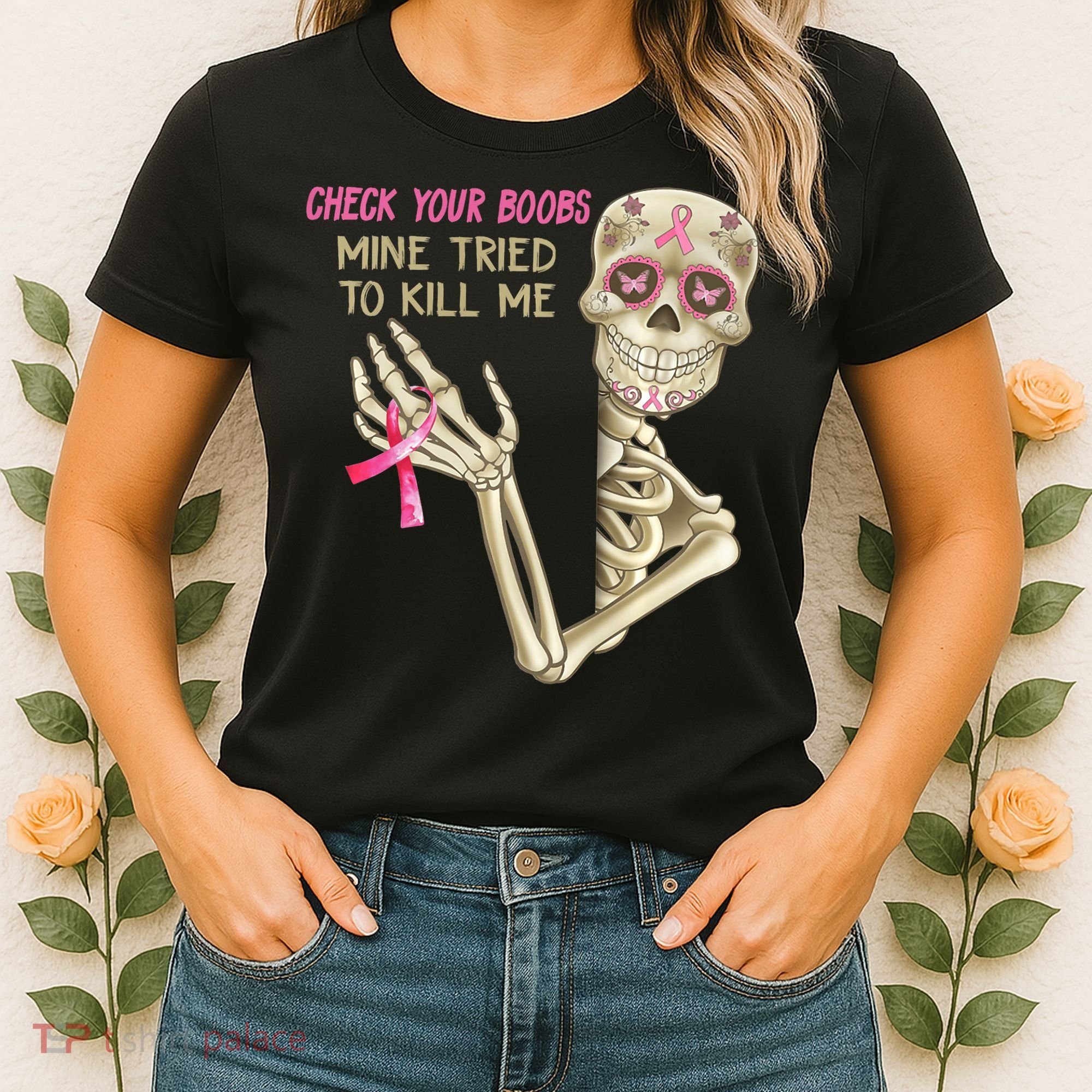 Check Your Boobs Mine Tried To Kill Me Skeleton Women's T-Shirt