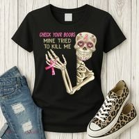 Check Your Boobs Mine Tried To Kill Me Skeleton Women's T-Shirt thumb 3