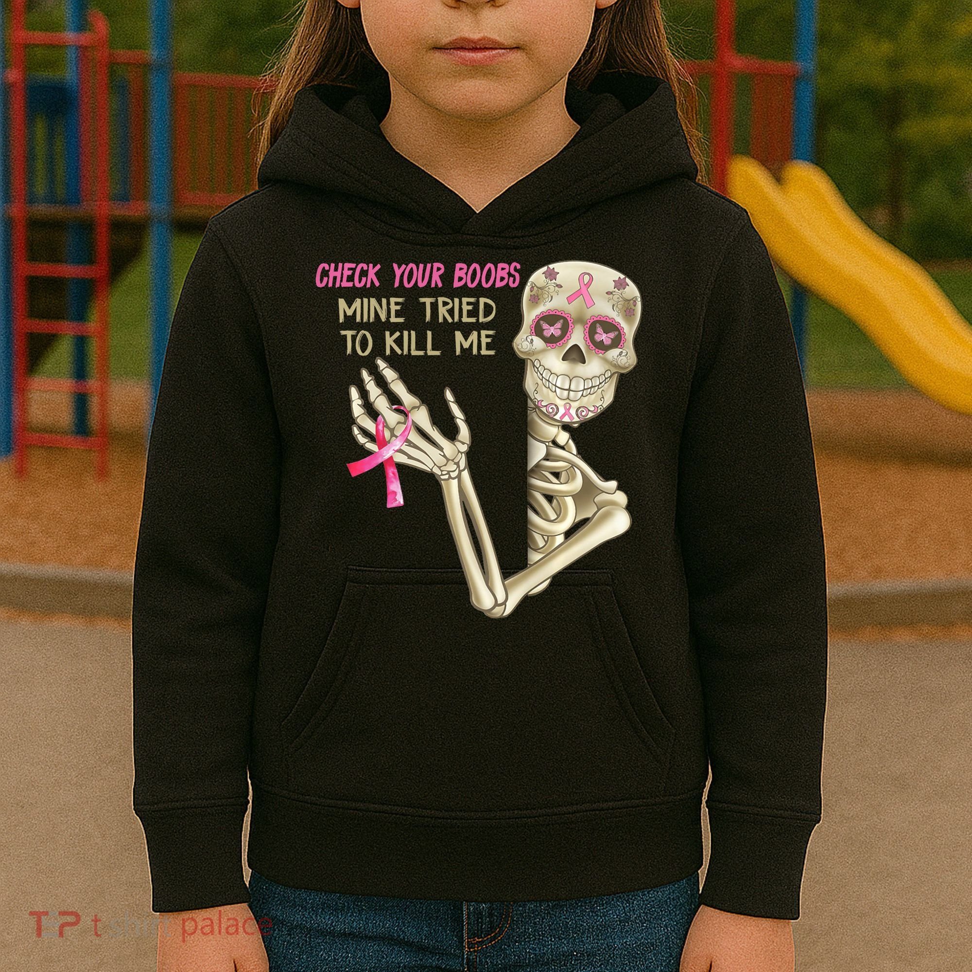 Check Your Boobs Mine Tried To Kill Me Skeleton Kids Hoodie