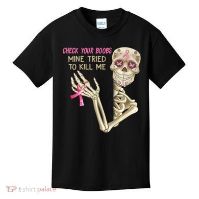 Check Your Boobs Mine Tried To Kill Me Skeleton Kids T-Shirt