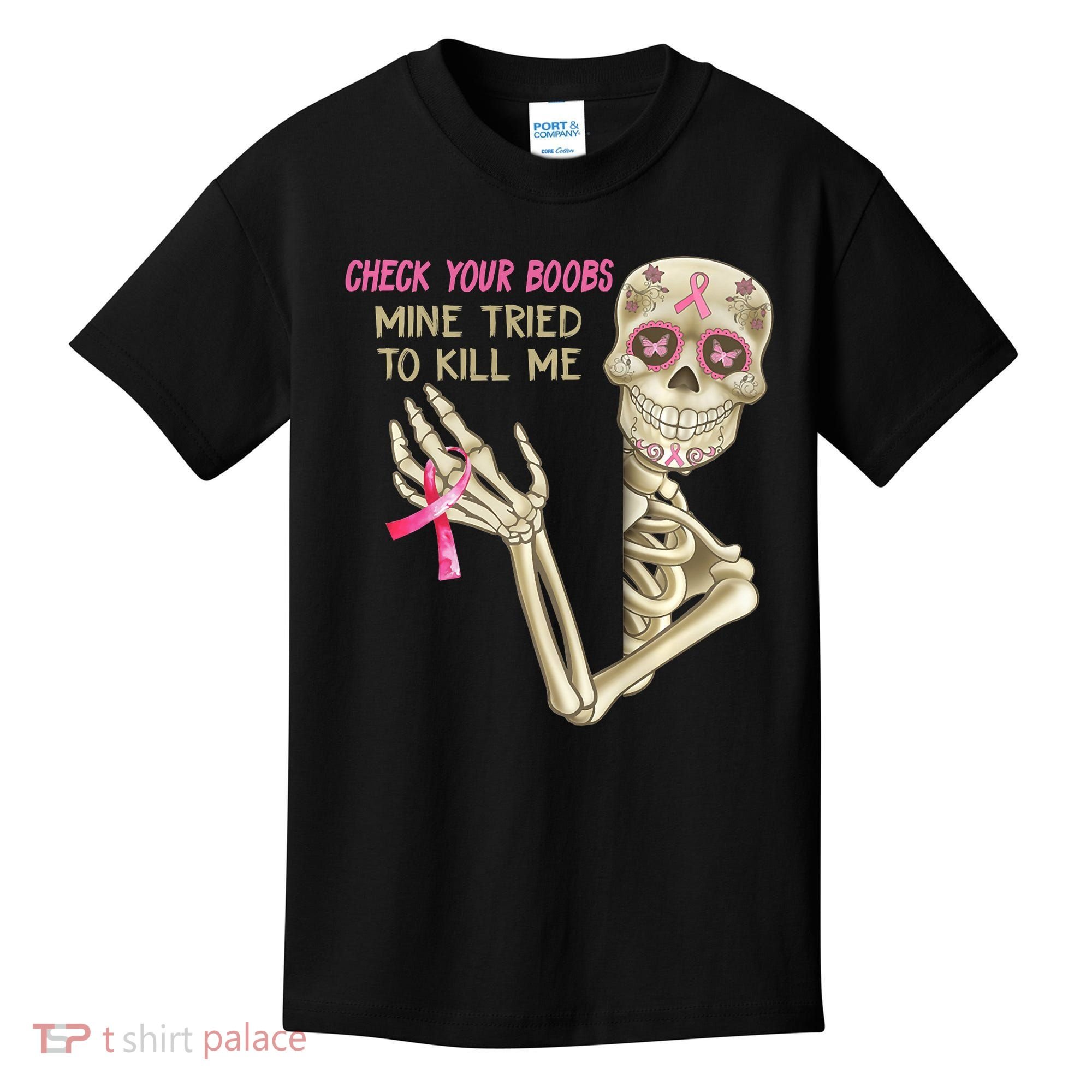 Check Your Boobs Mine Tried To Kill Me Skeleton Kids T-Shirt
