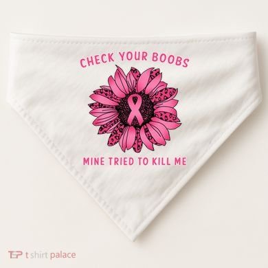 Check Your Boobs Mine Tried To Kill Me Sunflower Design USA-Made Doggie Bandana