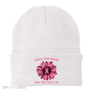 Check Your Boobs Mine Tried To Kill Me Sunflower Design Beanie