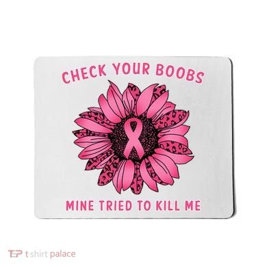 Check Your Boobs Mine Tried To Kill Me Sunflower Design Mousepad