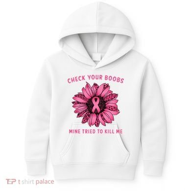Check Your Boobs Mine Tried To Kill Me Sunflower Design Kids Hoodie