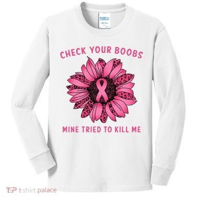 Check Your Boobs Mine Tried To Kill Me Sunflower Design Kids Long Sleeve Shirt