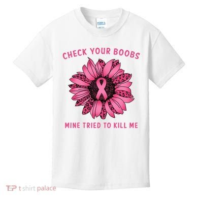 Check Your Boobs Mine Tried To Kill Me Sunflower Design Kids T-Shirt