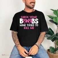 Check Your Boobs Mine Tried To Kill Me Comfort Colors T-Shirt thumb 3