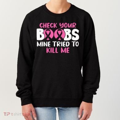 Check Your Boobs Mine Tried To Kill Me Women's Sweatshirt