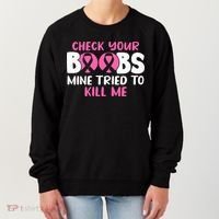 Check Your Boobs Mine Tried To Kill Me Women's Sweatshirt thumb 0