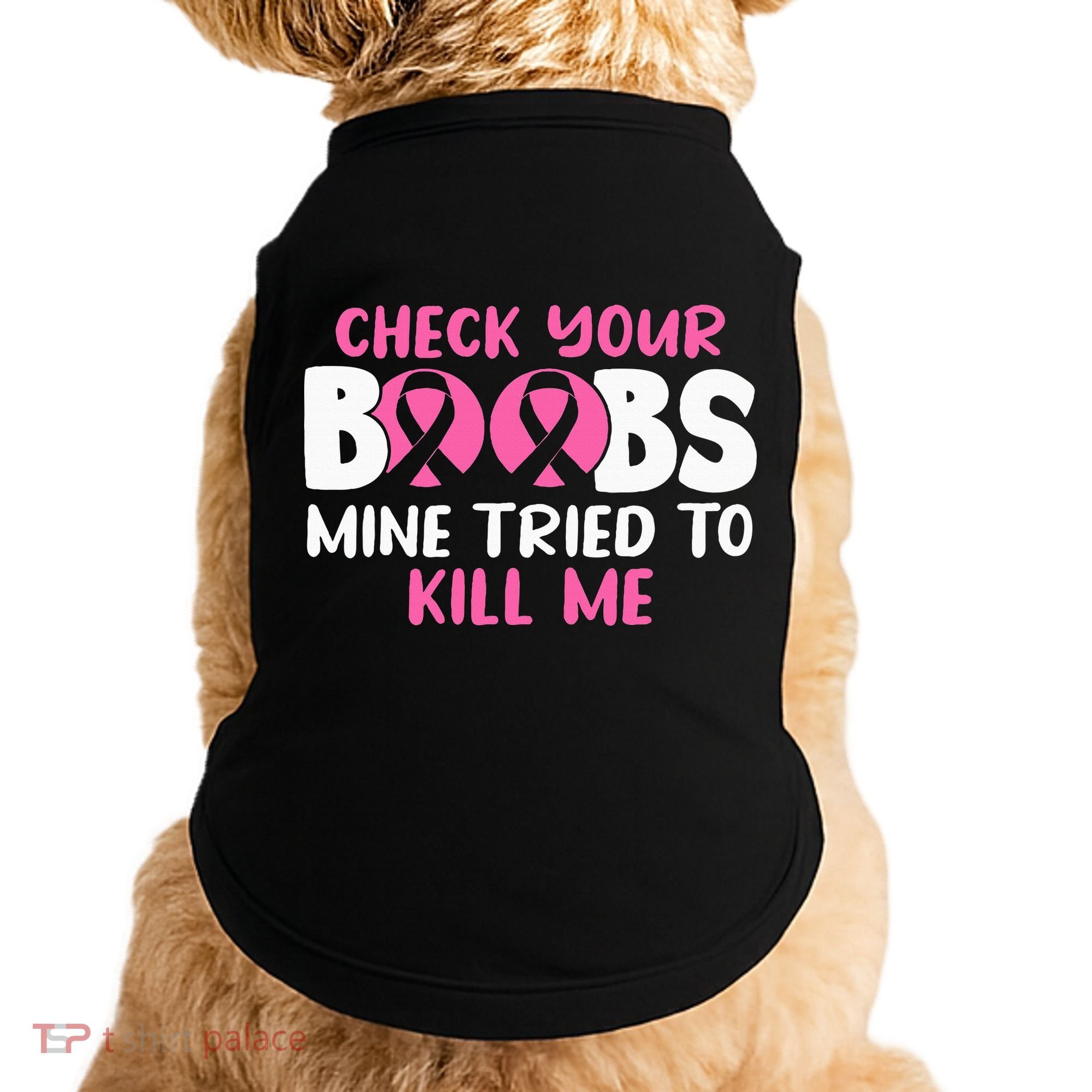 Check Your Boobs Mine Tried To Kill Me Doggie Tank