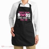 Check Your Boobs Mine Tried To Kill Me Apron thumb 2