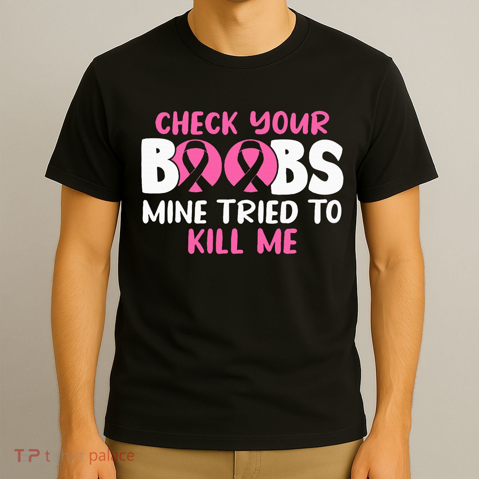 Check Your Boobs Mine Tried To Kill Me T-Shirt
