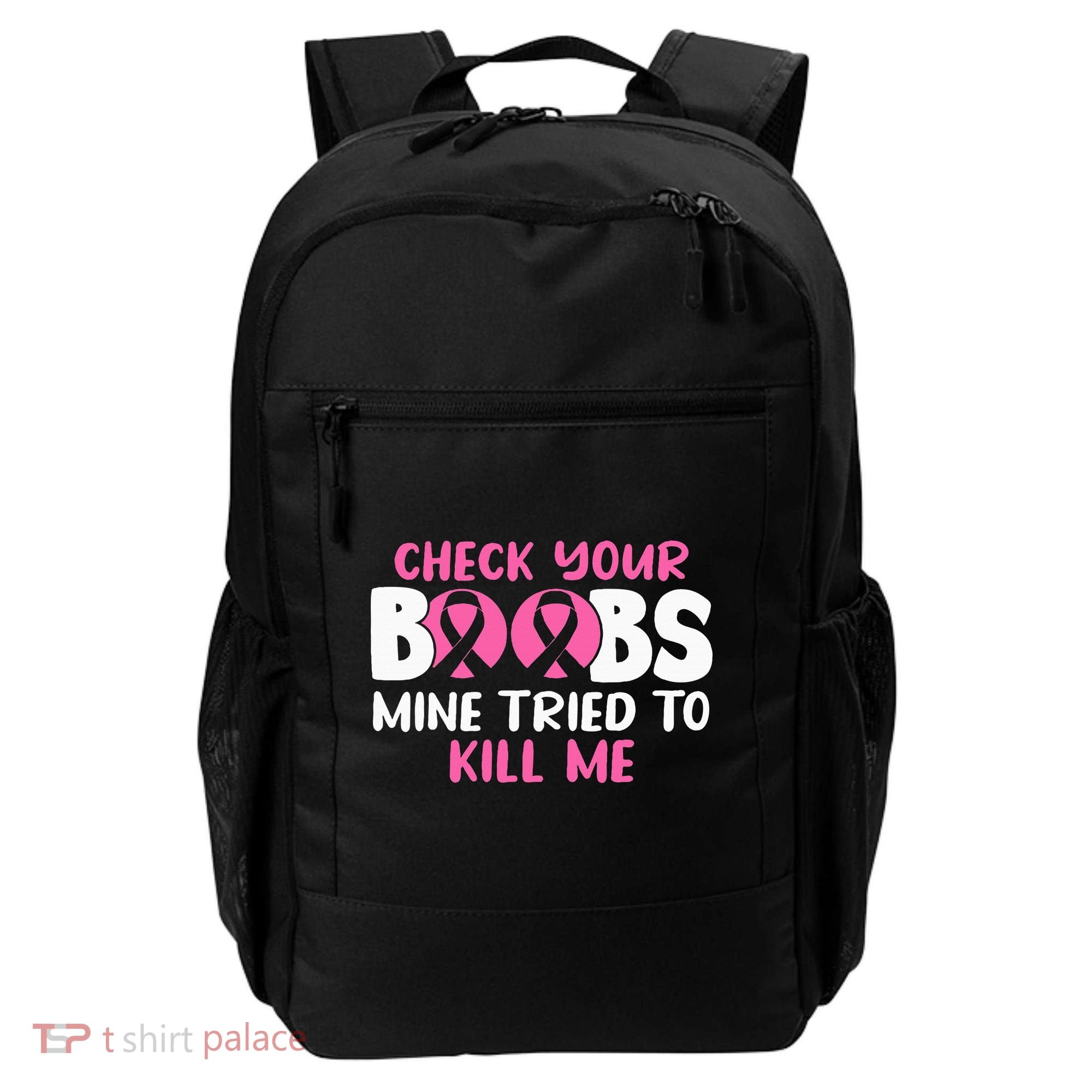 Check Your Boobs Mine Tried To Kill Me Backpack