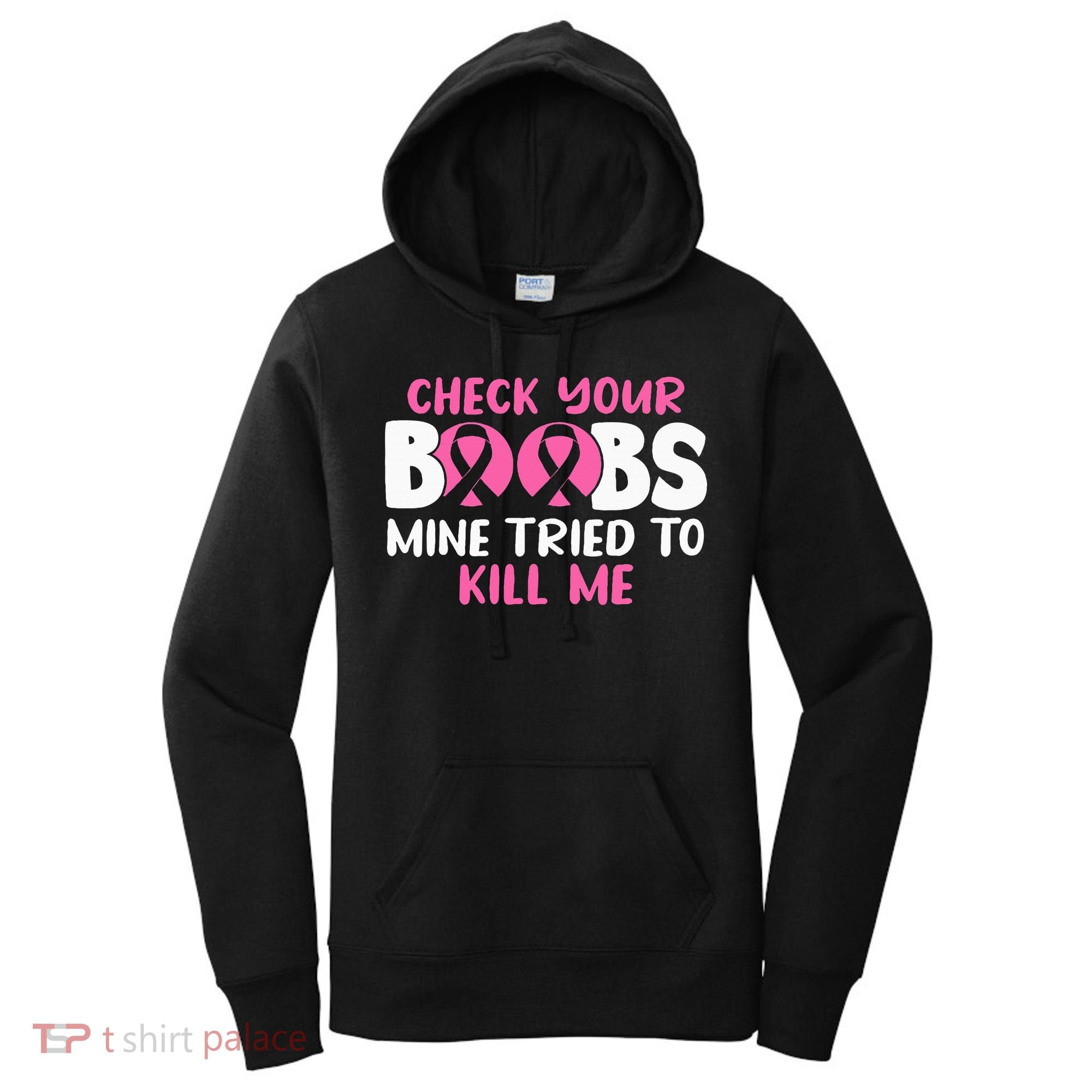 Check Your Boobs Mine Tried To Kill Me Women's Hoodie
