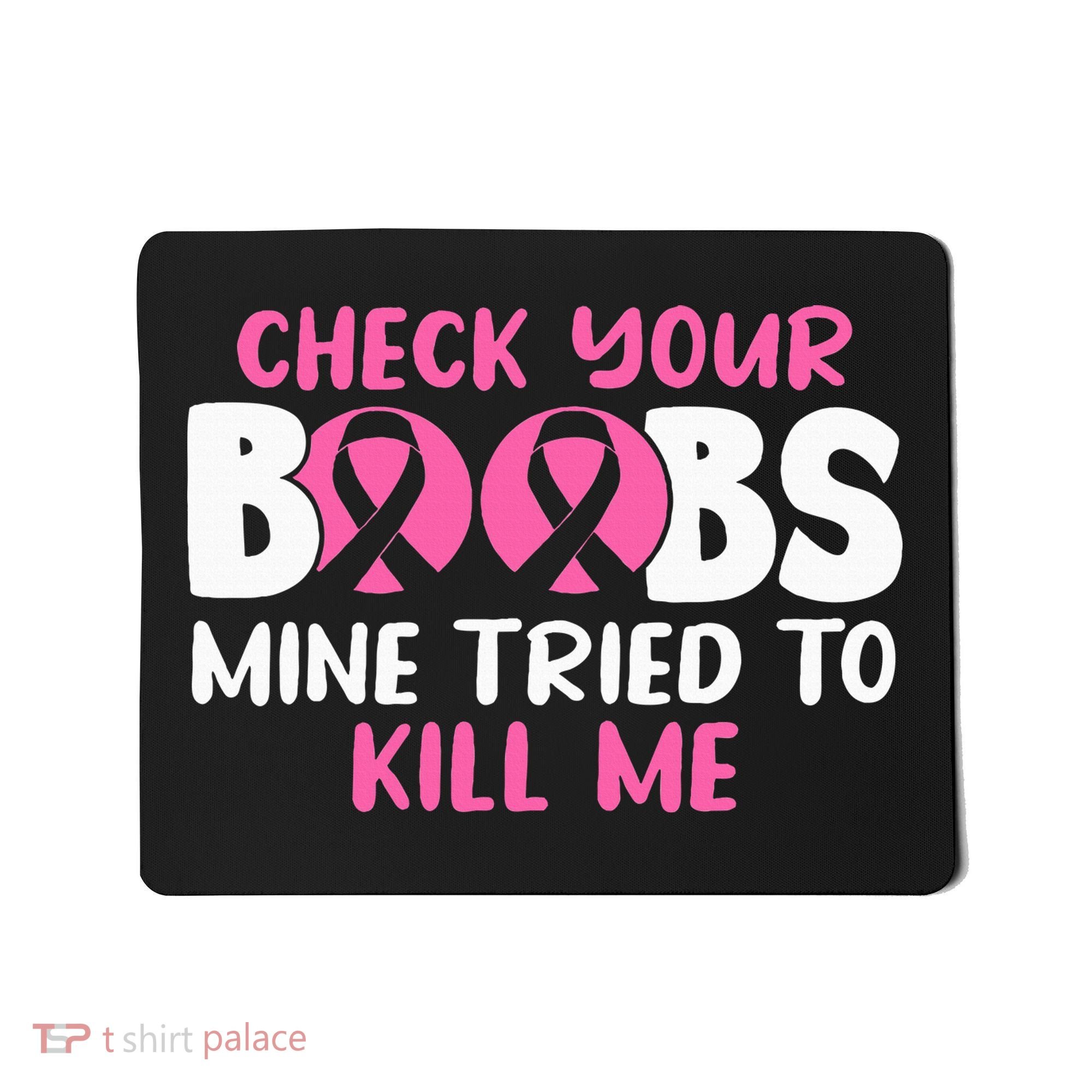 Check Your Boobs Mine Tried To Kill Me Mousepad