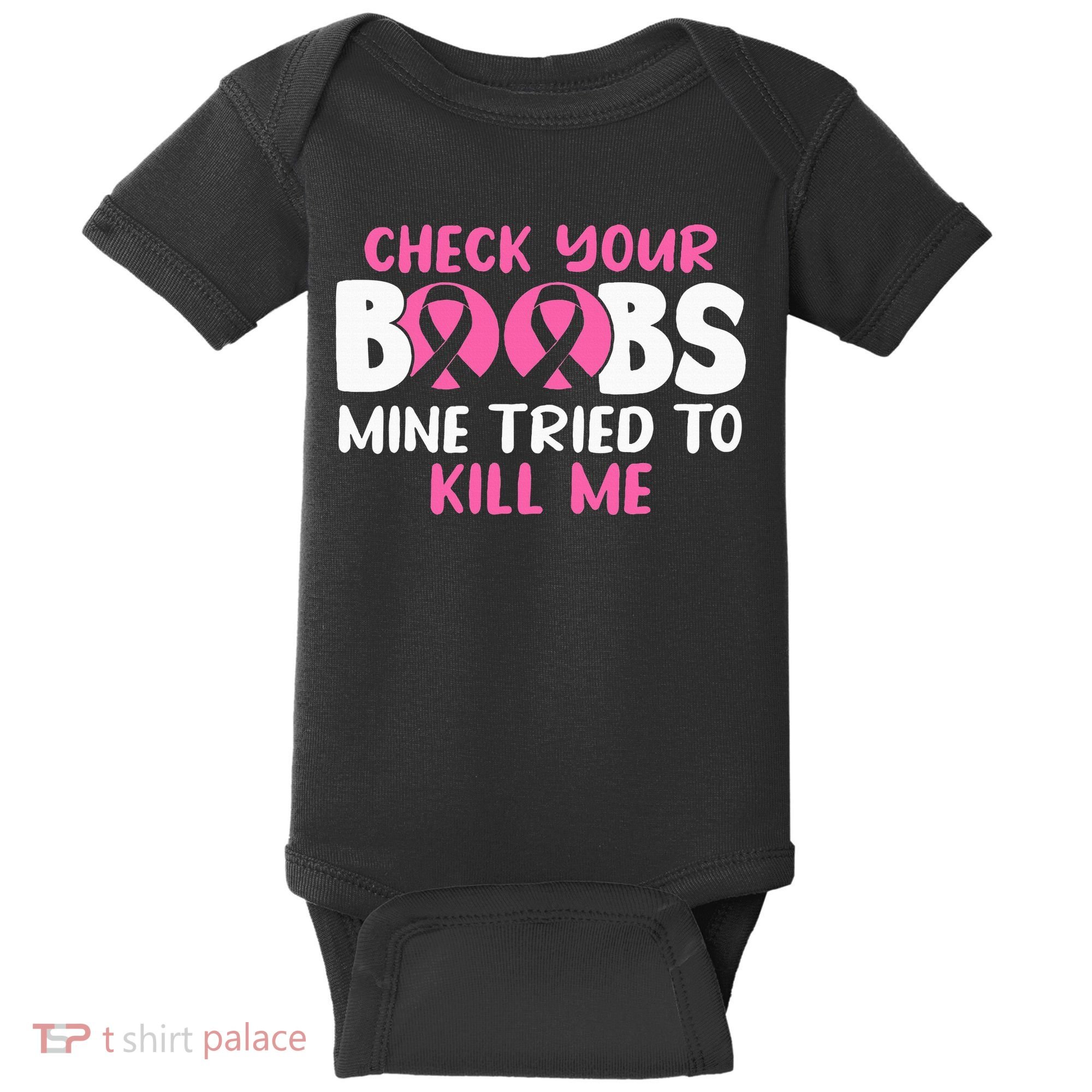 Check Your Boobs Mine Tried To Kill Me Baby Bodysuit