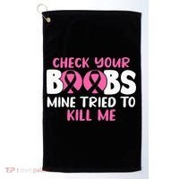 Check Your Boobs Mine Tried To Kill Me Golf Towel thumb 0