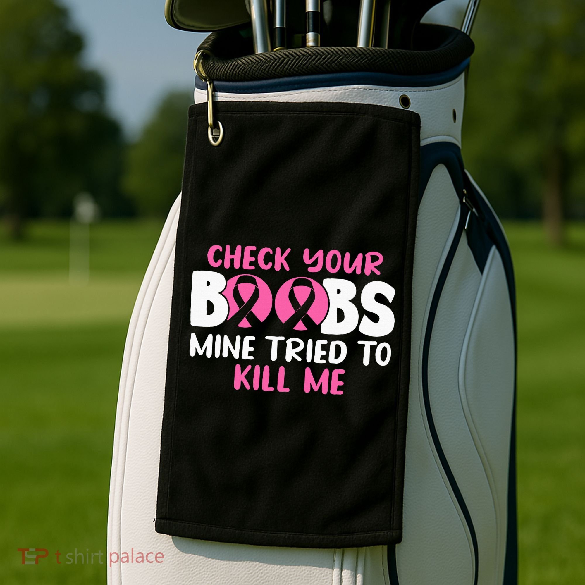 Check Your Boobs Mine Tried To Kill Me Golf Towel