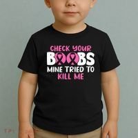 Check Your Boobs Mine Tried To Kill Me Toddler T-Shirt thumb 2