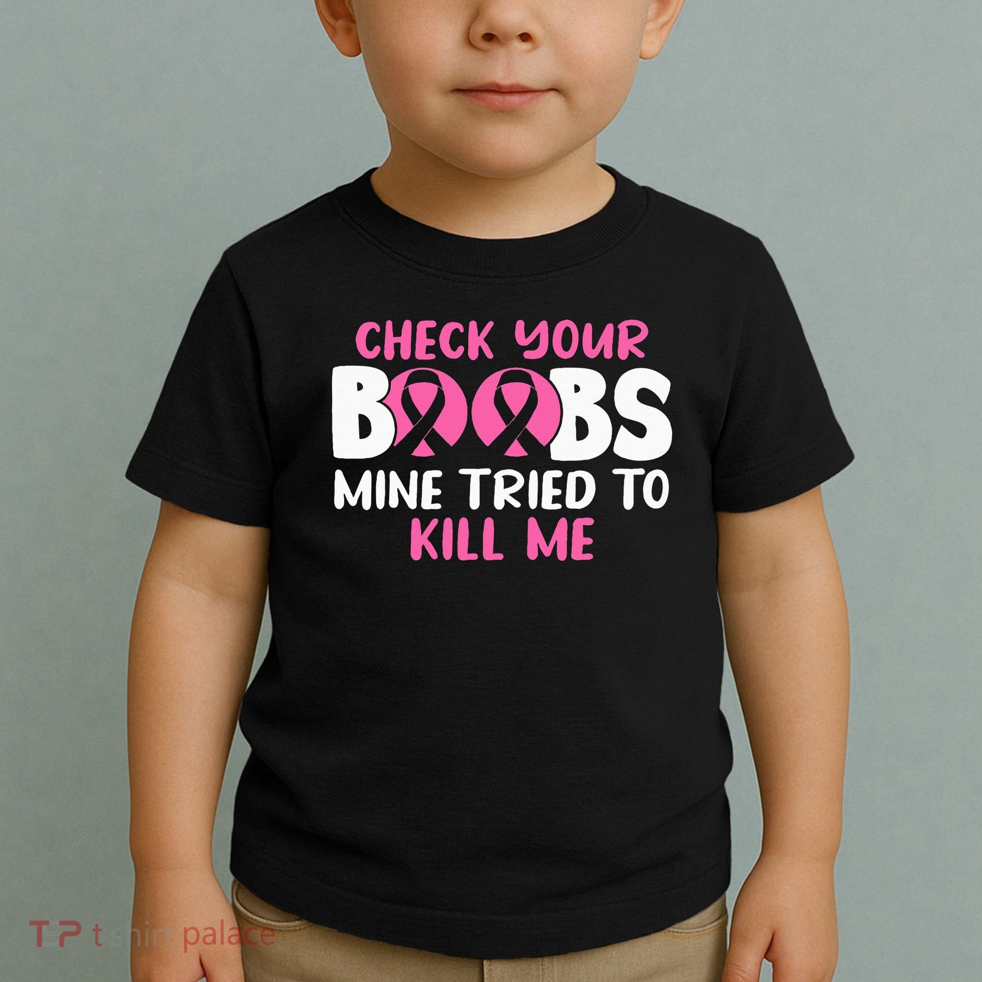 Check Your Boobs Mine Tried To Kill Me Toddler T-Shirt