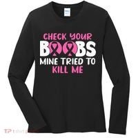 Check Your Boobs Mine Tried To Kill Me Women's Long Sleeve Shirt thumb 0