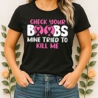 Check Your Boobs Mine Tried To Kill Me Women's T-Shirt thumb 2
