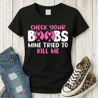 Check Your Boobs Mine Tried To Kill Me Women's T-Shirt thumb 3