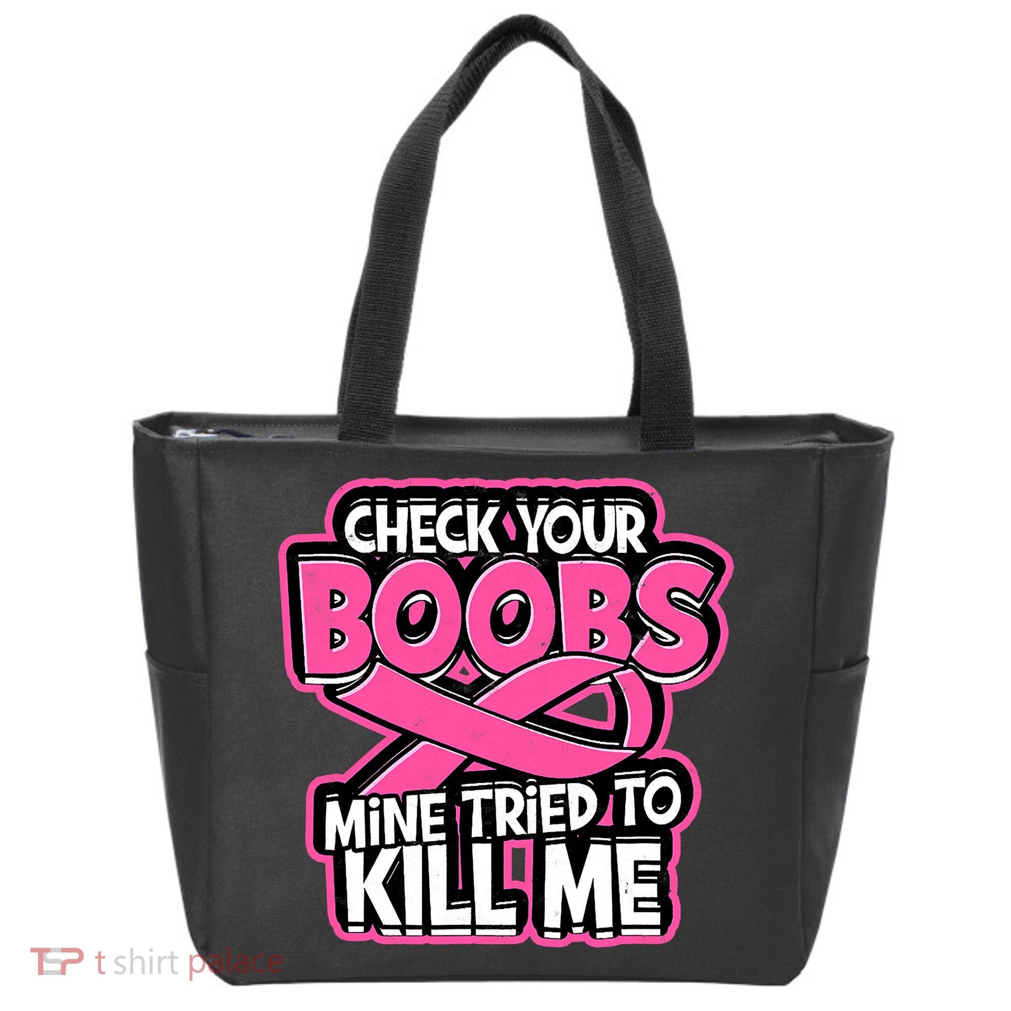 Check Your Boobs Mine Tried To Kill Me Breast Cancer Tote Bag