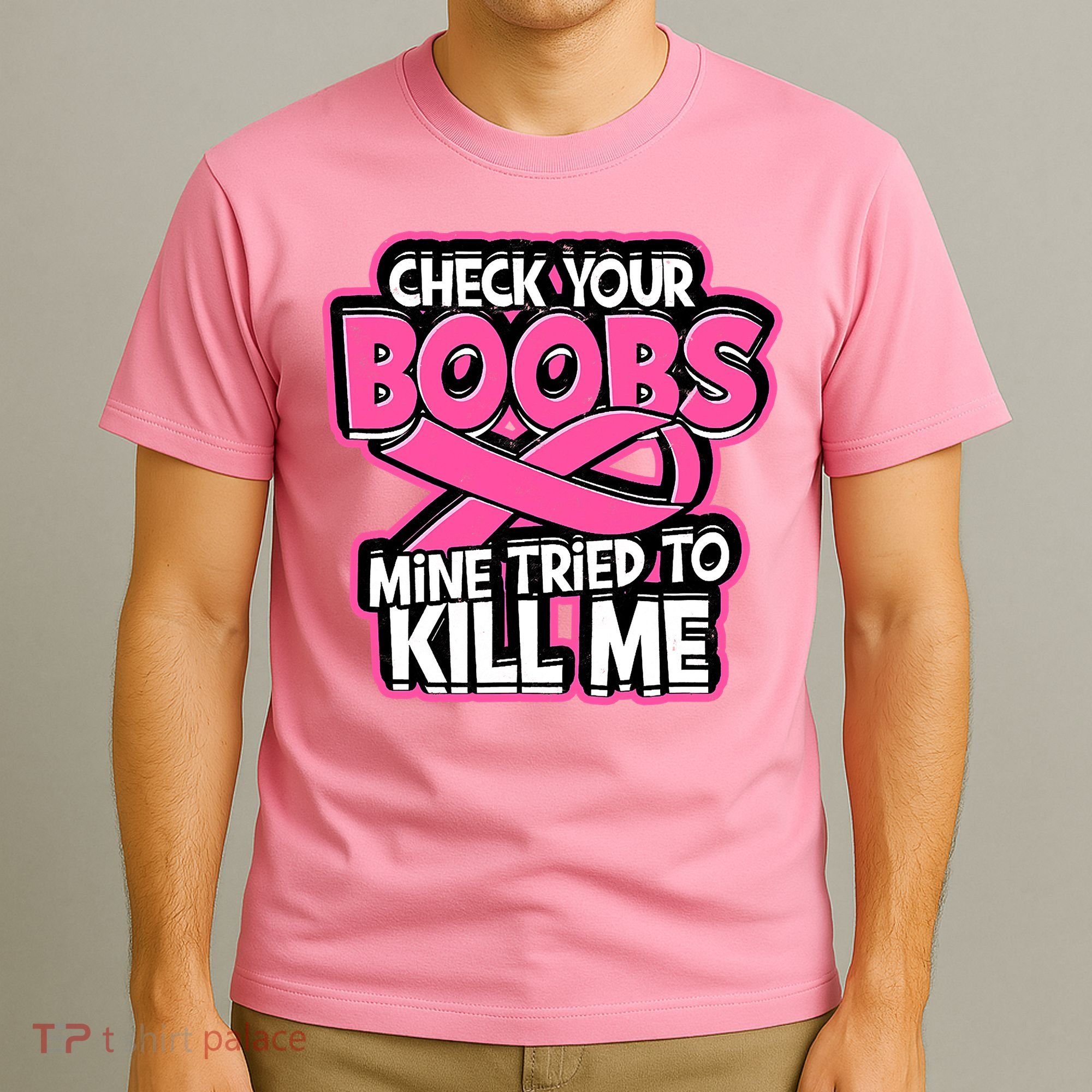 Check Your Boobs Mine Tried To Kill Me Breast Cancer T-Shirt