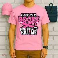 Check Your Boobs Mine Tried To Kill Me Breast Cancer T-Shirt thumb 6