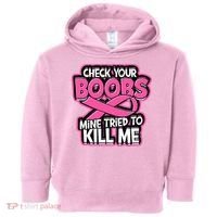 Check Your Boobs Mine Tried To Kill Me Breast Cancer Toddler Hoodie thumb 0