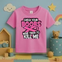 Check Your Boobs Mine Tried To Kill Me Breast Cancer Toddler T-Shirt thumb 3