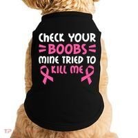 Check Your Boobs Mine Tried To Kill Me Ribbon Doggie Tank thumb 0