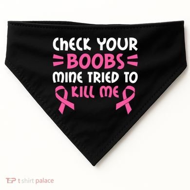 Check Your Boobs Mine Tried To Kill Me Ribbon USA-Made Doggie Bandana